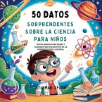 50 Datos Sorprendentes Sobre La Ciencia Para Niños