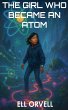 The Girl Who Became an Atom - Bild 1