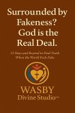 Surrounded by Fakeness? God is the Real Deal