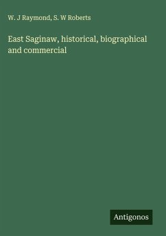 Cover East Saginaw, historical, biographical and commercial