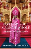 Saved My Soul Made Me Whole