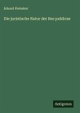 Die juristische Natur der Res publicae