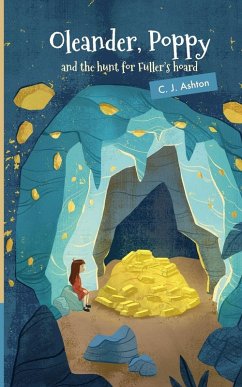 Oleander, Poppy and the hunt for Fuller's hoard - Ashton, C J Oleander, Poppy and the hunt for Fuller's hoard - Ashton, C J
