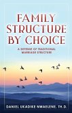 Family Structure by Choice Family Structure by Choice