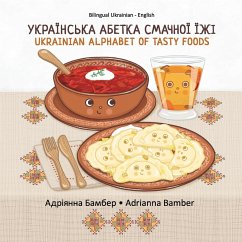 Ukrainian Alphabet of Tasty Foods - Bamber, Adrianna Oksana Ukrainian Alphabet of Tasty Foods - Bamber, Adrianna Oksana