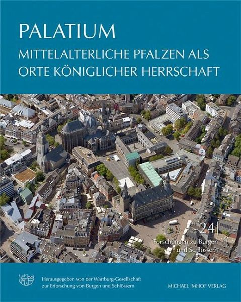 Mittelalterliche Pfalzen als Orte königlicher Herrschaft Mittelalterliche Pfalzen als Orte königlicher Herrschaft