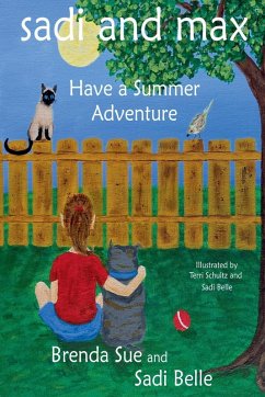 Sadi and Max Have a Summer Adventure - Sue, Brenda; Belle, Sadi
