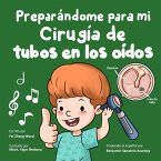 Preparándome para mi cirugía de tubos en los oídos
