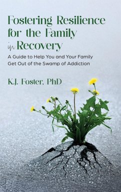Fostering Resilience for the Family in Recovery - Foster, K. J.