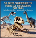 50 Datos Asombrosos Sobre Dinosaurios Para Niños