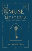 Muse Mysteria, Book One Muse Mysteria, Book One