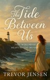 The Tide Between Us The Tide Between Us