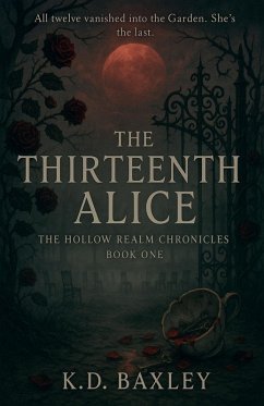 The Thirteenth Alice - Baxley, K. D.