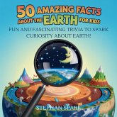 50 Amazing Facts About Earth for Kids 50 Amazing Facts About Earth for Kids