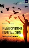 Dem Frieden in mir eine Heimat geben Dem Frieden in mir eine Heimat geben