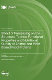 Effect of Processing on the Structure, Techno-Functional Properties and Nutritional Quality of Animal- and Plant-Based Food Proteins