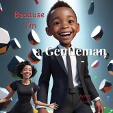 Because I'm a Gentleman Because I'm a Gentleman