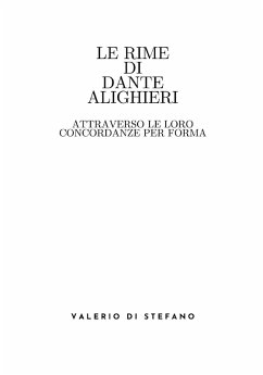 Le Rime di Dante Alighieri attraverso le loro concordanze per forma - Di Stefano, Valerio