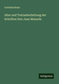 Cover Alter und Textueberliefrung der Schriften Don Juan Manuels