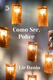 Como Ser, Pobre