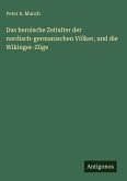 Das heroische Zeitalter der nordisch-germanischen Völker, und die Wikinger-Züge