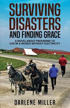 Surviving Disasters and Finding Grace - Miller, Darlene