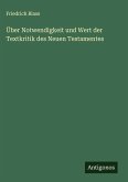 Über Notwendigkeit und Wert der Textkritik des Neuen Testamentes