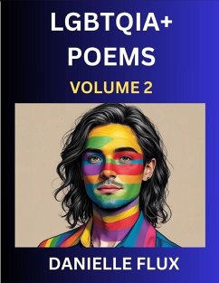 LGBTQ+ Poems (Part 2)- Queer Constellations, A Mosaic of Love Beyond the Binary Where the Rainbow Bends, Pride Resilience Poetry - Flux, Danielle