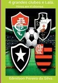 4 Grandes Clubes E Lalá.