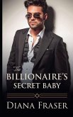 The Billionaire's Secret Baby The Billionaire's Secret Baby