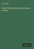 Richard Wagners Ring des Nibelungen in Berlin