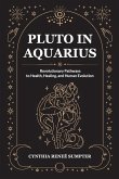 Pluto in Aquarius Pluto in Aquarius