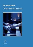A life almost perfect A life almost perfect