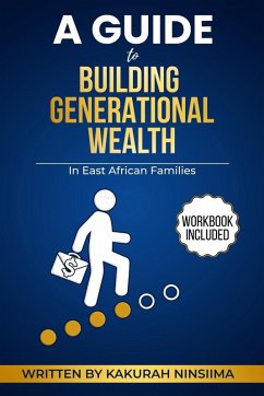 A GUIDE TO BUILDING GENERATIONAL WEALTH IN EAST AFRICAN FAMILIES - Ninsiima, Kakurah