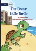 The Brave Little Turtle The Brave Little Turtle