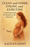 Clean and Sober, Strong and Expecting