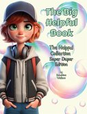 The Big Helpful Book The Big Helpful Book