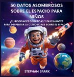 50 Datos Sorprendentes Sobre El Espacio Para Niños 50 Datos Sorprendentes Sobre El Espacio Para Niños
