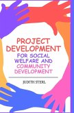 Project Development for Social Welfare and Community Development Project Development for Social Welfare and Community Development