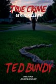 True Crime Serial Killers Ted Bundy