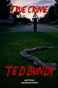 True Crime Serial Killers Ted Bundy - Bachmann, Johann