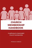 Church Membership Handbook Church Membership Handbook