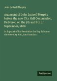 Argument of John Luttrell Murphy before the new City Hall Commission, Delivered on the 5th and 6th of September, 1880
