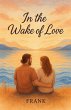 In The Wake Of Love - Bild 1