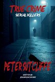 True Crime Serial Killers Peter Sutcliffe