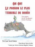 Oh Oh the Meanest Fish in the Rodeo (French Edition) Oh Oh the Meanest Fish in the Rodeo (French Edition)