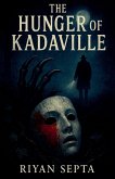The Hunger of Kadaville The Hunger of Kadaville