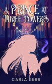 A Prince at Three Towers (eBook, ePUB) A Prince at Three Towers (eBook, ePUB)