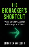 The Biohacker's Shortcut (eBook, ePUB)