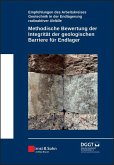 Methodische Bewertung der Integrität der geologischen Barriere für Endlager (eBook, ePUB) Methodische Bewertung der Integrität der geologischen Barriere für Endlager (eBook, ePUB)